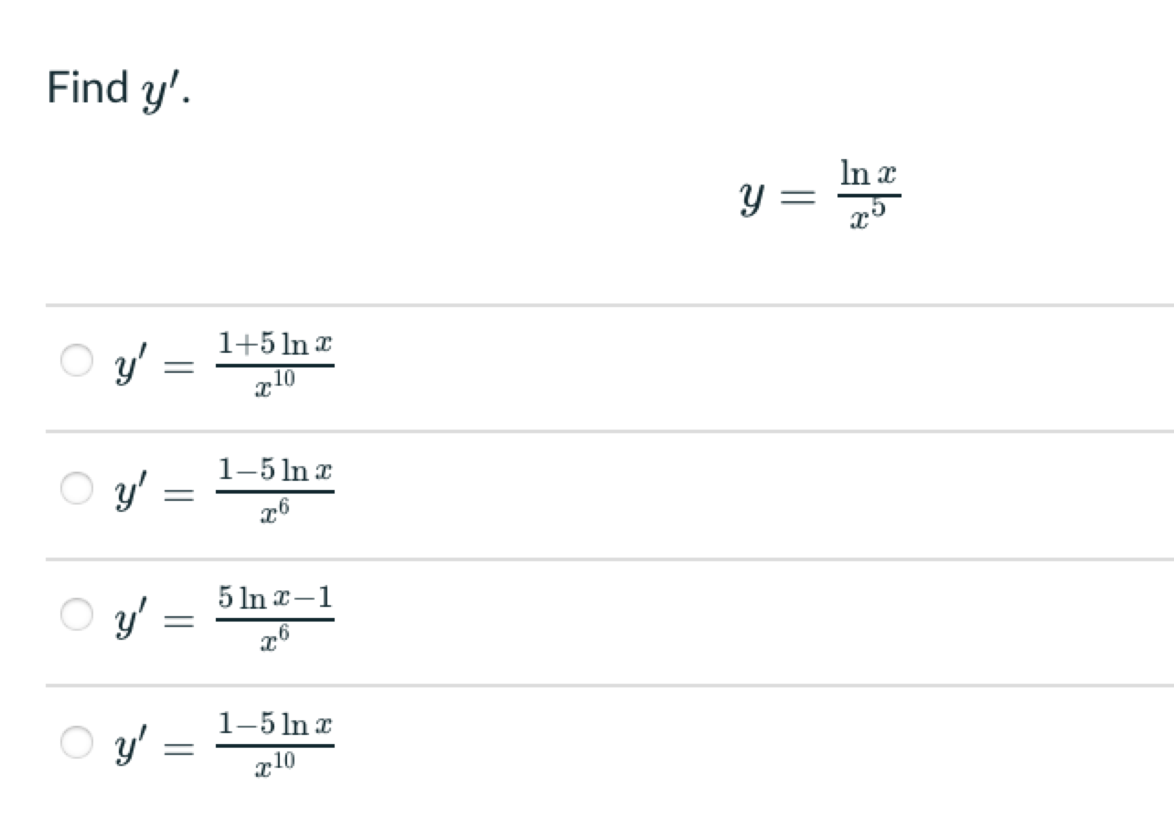 Find \( y^{\prime} \). \[ y=\frac{\ln x}{x^{5}} \] \[ \begin{array}{l} y^{\prime}=\frac{1+5 \ln x}{x^{10}} \\ y^{\prime}=\fra