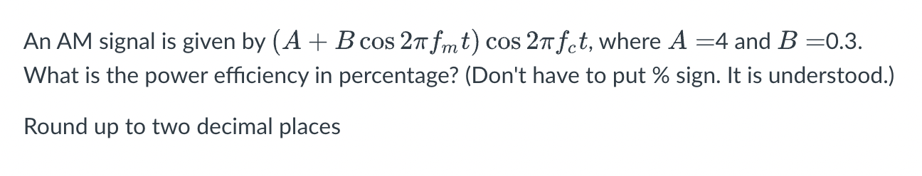 Solved An AM signal is given by (A+Bcos2πfmt)cos2πfct, where | Chegg.com