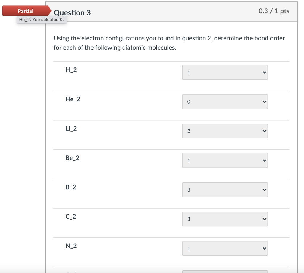 Solved 0.3 / 1 pts Partial Question 3 He_2. You selected 0. | Chegg.com