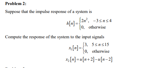 Solved Problem 2: Suppose that the impulse response of a | Chegg.com