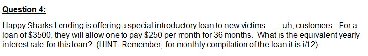 Solved Question 4 Happy Sharks Lending is offering a special | Chegg.com