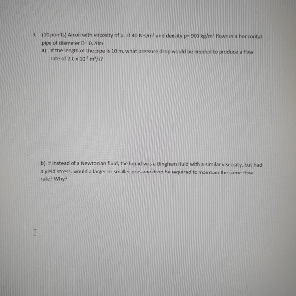 Solved 3. (10 points) An oil with viscosity of 0.40 N s/m | Chegg.com