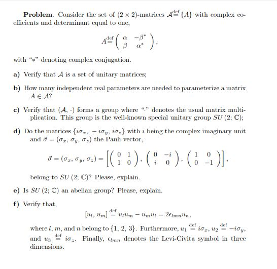 Solved Problem. Consider the set of (2 x 2)-matrices Adef{A} | Chegg.com
