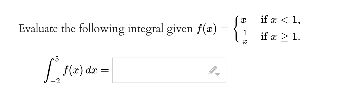 Solved Evaluate the following integral given f(x)={xx1 if | Chegg.com