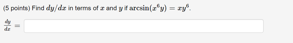 Solved (5 points) Find dy/dx in terms of u and y if arcsin | Chegg.com