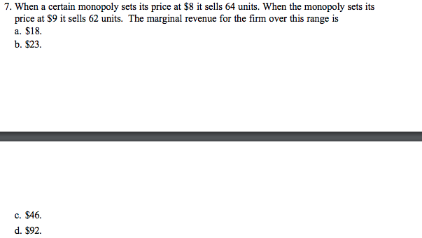 Solved 7. When a certain monopoly sets its price at $8 it | Chegg.com