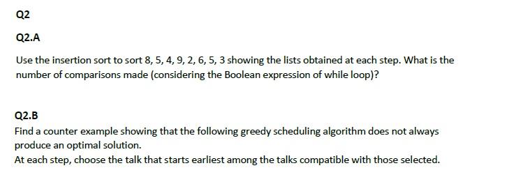 Solved Q2 Q2.A Use the insertion sort to sort 8,5,4,9, 2, 6, | Chegg.com