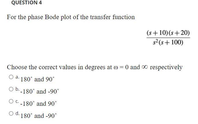 Solved QUESTION 4 For the phase Bode plot of the transfer | Chegg.com