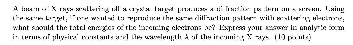 Solved A beam of X rays scattering off a crystal target | Chegg.com