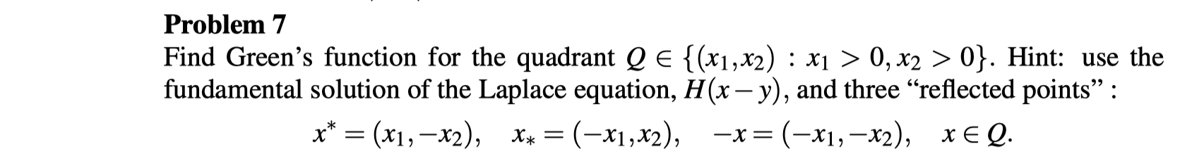 Solved Problem 7 Find Green's function for the quadrant | Chegg.com