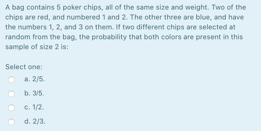 Solved A bag contains 5 poker chips, all of the same size | Chegg.com