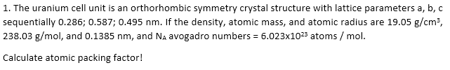 Solved 1. The Uranium Cell Unit Is An Orthorhombic Symmetry | Chegg.com