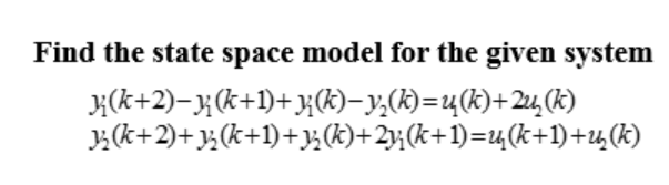 Solved Find the state space model for the given system | Chegg.com