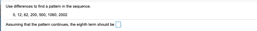 Solved Use differences to find a pattern in the sequence. 0, | Chegg.com