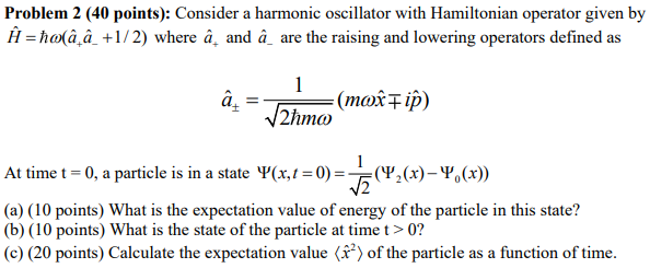 Solved Problem 2 (40 points): Consider a harmonic oscillator | Chegg.com