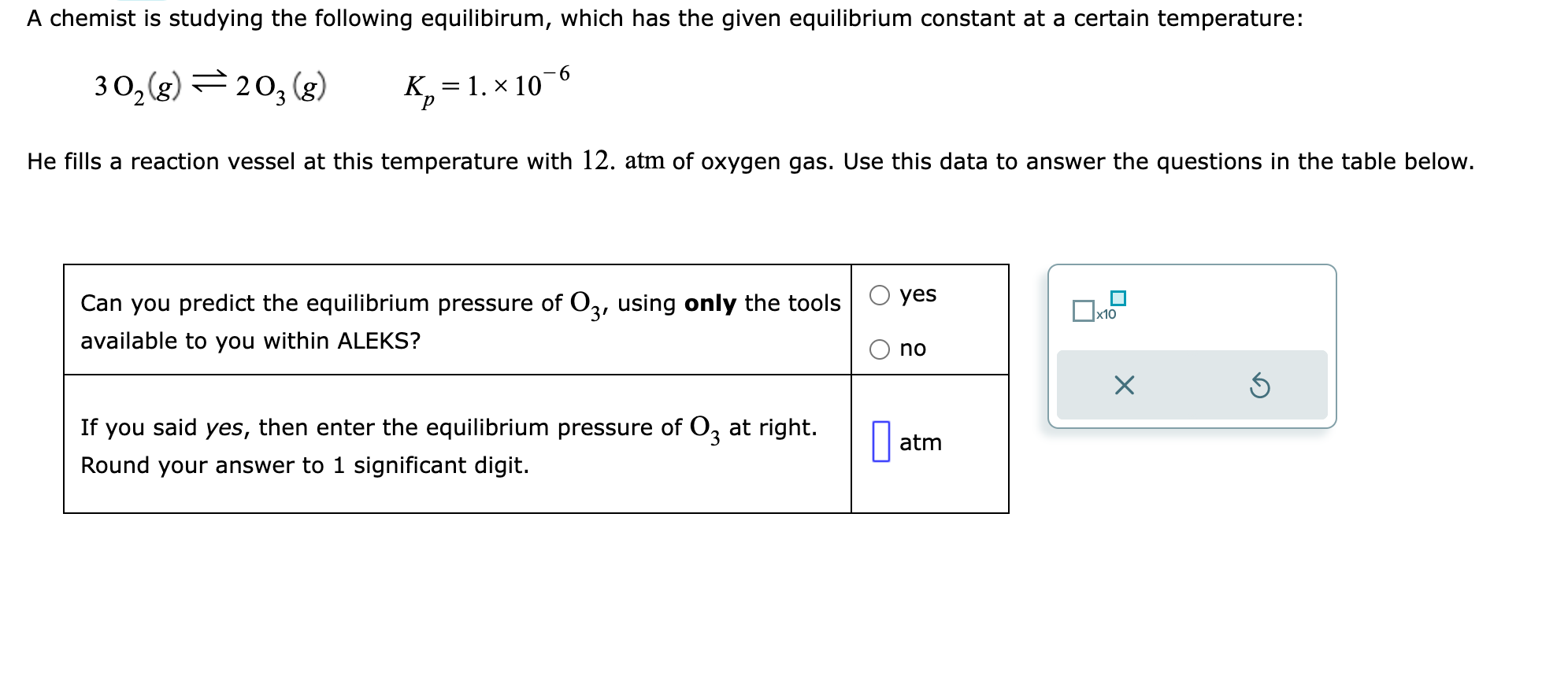 Solved 3O2(g)⇌2O3(g)Kp=1.×10−6 He fills a reaction vessel at | Chegg.com