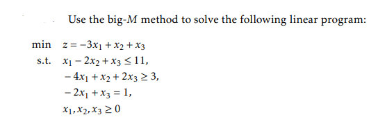 Solved Use the big- M method to solve the following linear | Chegg.com
