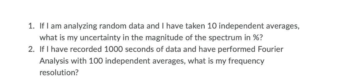 Solved 1. If I am analyzing random data and I have taken 10 | Chegg.com