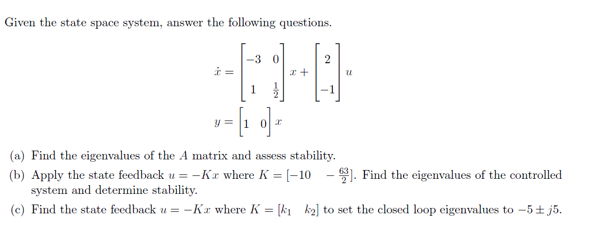 Solved Given the state space system, answer the following | Chegg.com