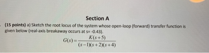 Solved Section A (15 points) a) Sketch the root locus of the | Chegg.com