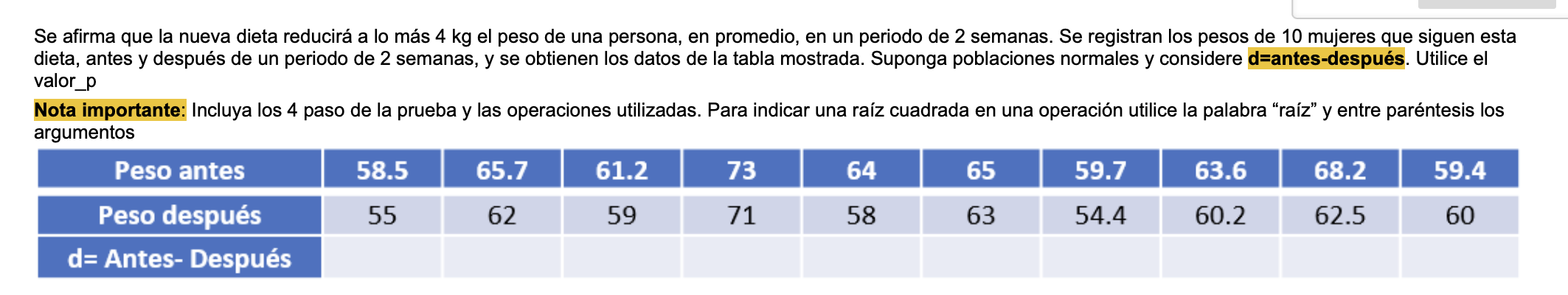 Se afirma que la nueva dieta reducirá a lo más \( 4 \mathrm{~kg} \) el peso de una persona, en promedio, en un periodo de 2 s