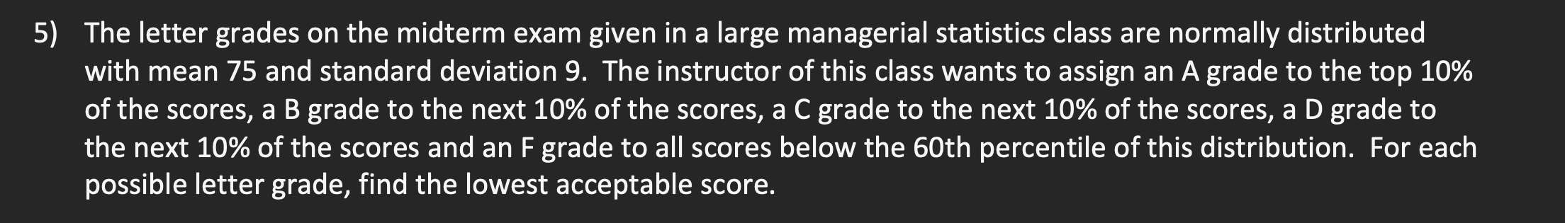 Solved 5) The Letter Grades On The Midterm Exam Given In A 