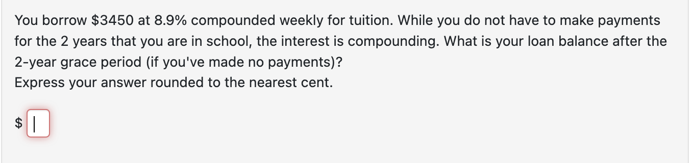Solved You borrow $3450 ﻿at 8.9% ﻿compounded weekly for | Chegg.com