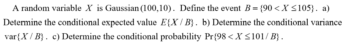 Solved A random variable X is Gaussian (100,10). Define the | Chegg.com