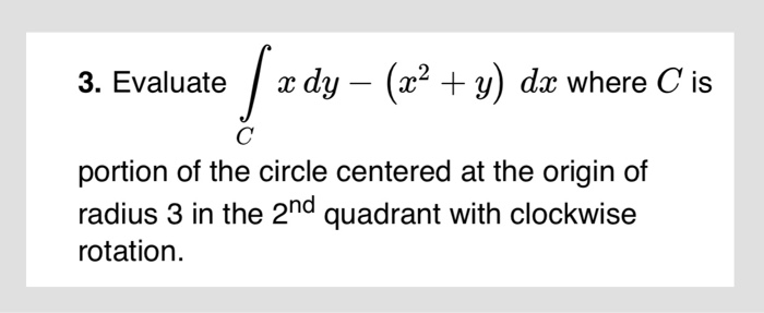 Solved Ve 3 Evaluate Ae Dy X2 Y Dx Where C Is S Por Chegg Com