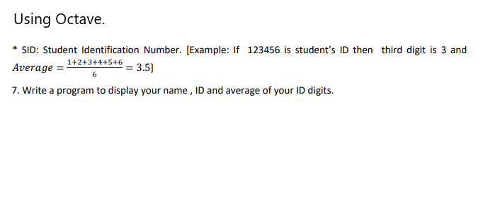 Solved Using Octave. * SID: Student Identification Number. | Chegg.com