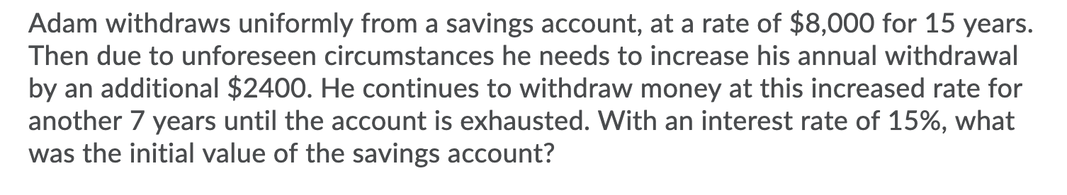 Solved Adam withdraws uniformly from a savings account, at a | Chegg.com