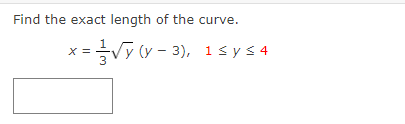 Find the exact length of the curve. \[ x=\frac{1}{3} \sqrt{y}(y-3), \quad 1 \leq y \leq 4 \]