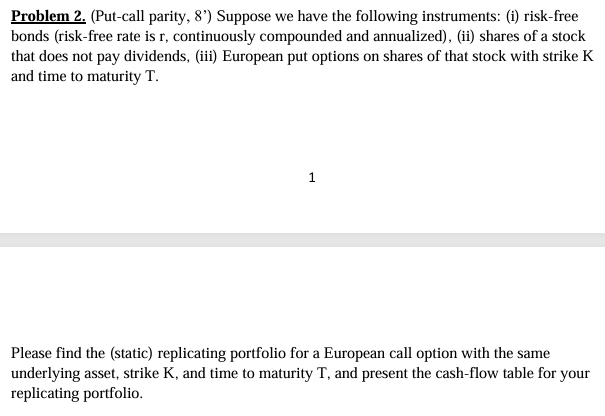 Solved by an EXPERT Problem 2. (Put-call parity, \( 8^{\prime ...