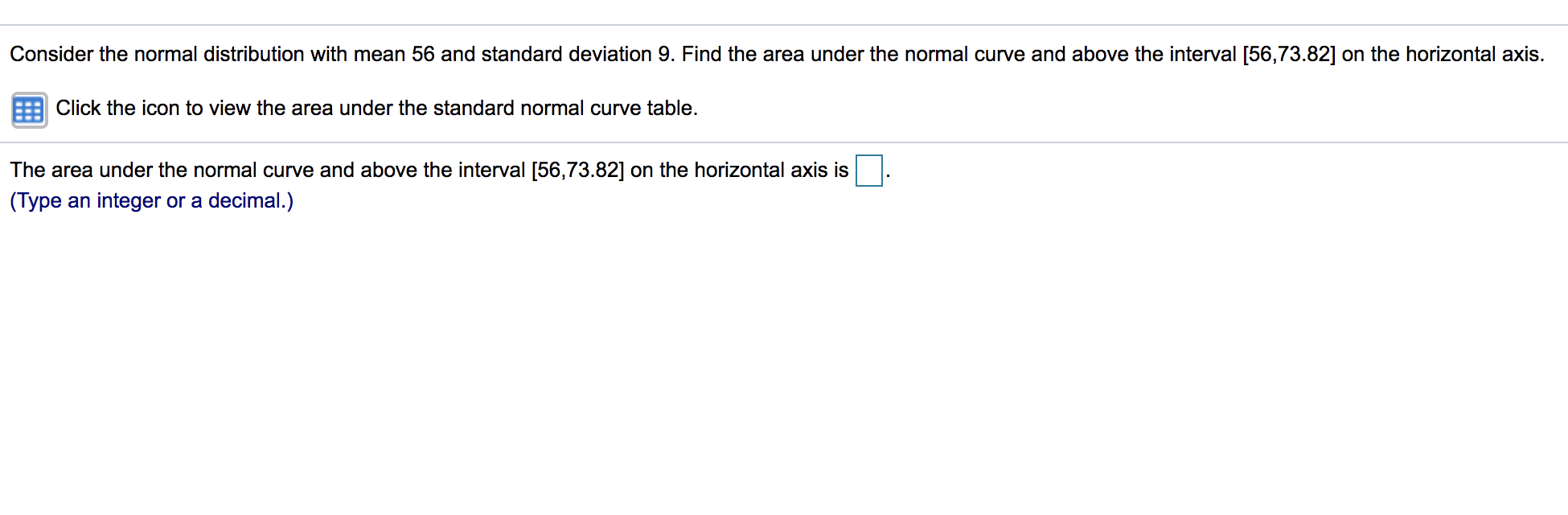 Solved Consider the normal distribution with mean 56 and | Chegg.com