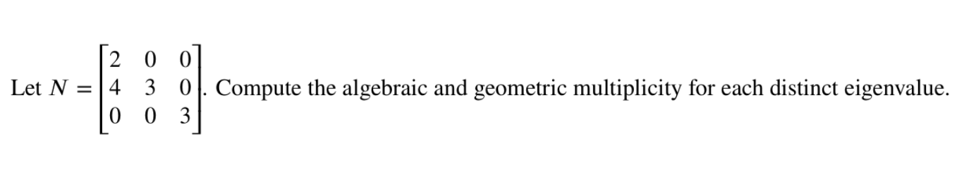 Solved also determine if the matrix N is diagonalizable. | Chegg.com