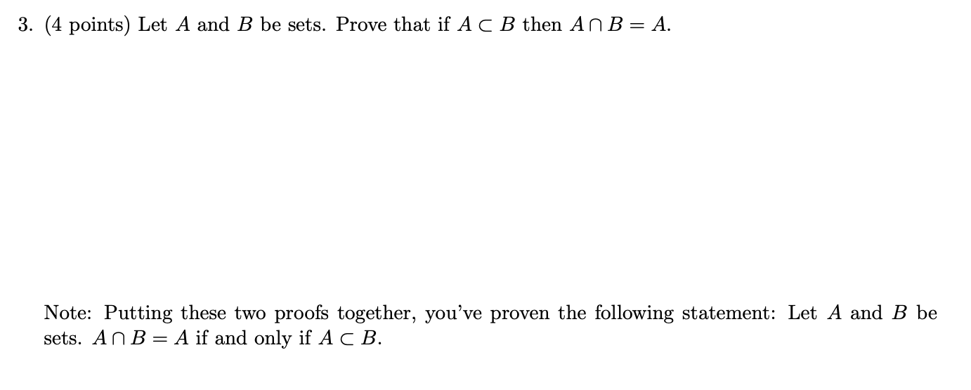 Solved 3. (4 points) Let A and B be sets. Prove that if A CB | Chegg.com