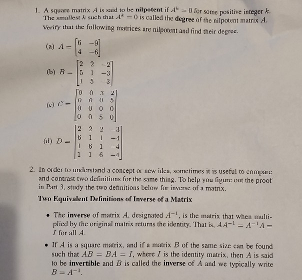 Solved 1. A square matrix A is said to be nilpotent if A = 0 | Chegg.com