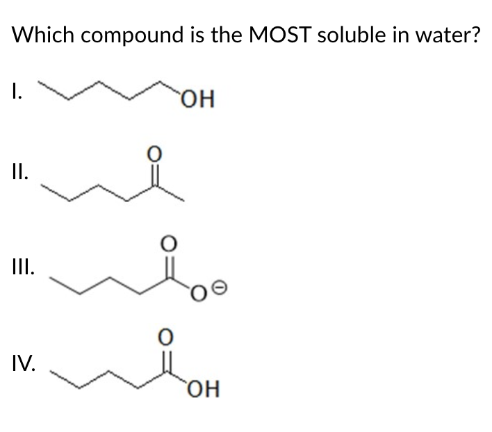 Solved Which compound is the MOST soluble in water? | Chegg.com