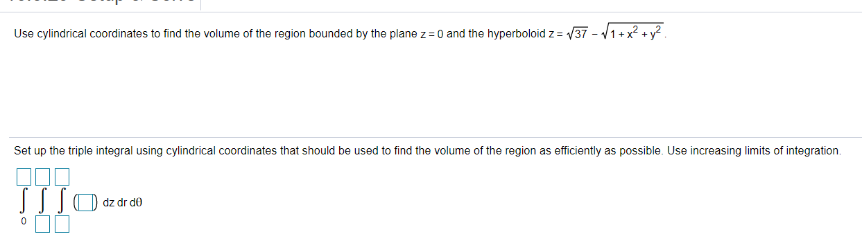 Solved Use Cylindrical Coordinates To Find The Volume Of The | Chegg.com