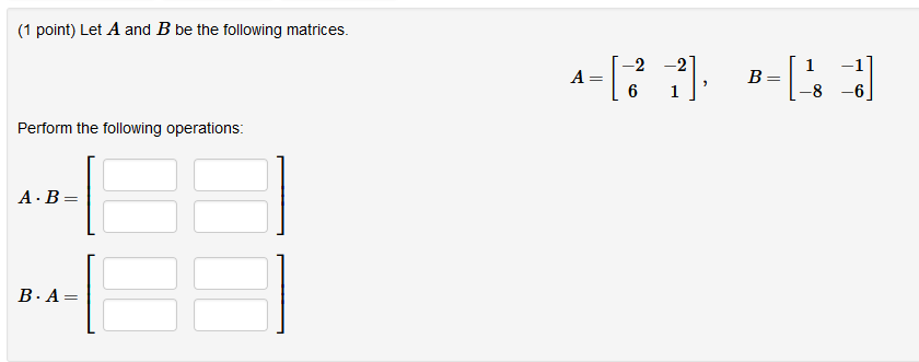 Solved (1 Point) Let A And B Be The Following Matrices. | Chegg.com