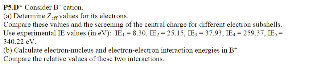 Solved P5.D* Consider B+ cation. (a) Determine Zeff values | Chegg.com