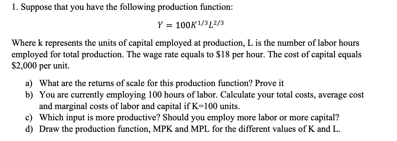 Solved 1. Suppose that you have the following production | Chegg.com