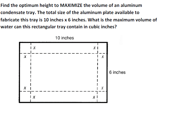 Solved Find the optimum height to MAXIMIZE the volume of an | Chegg.com