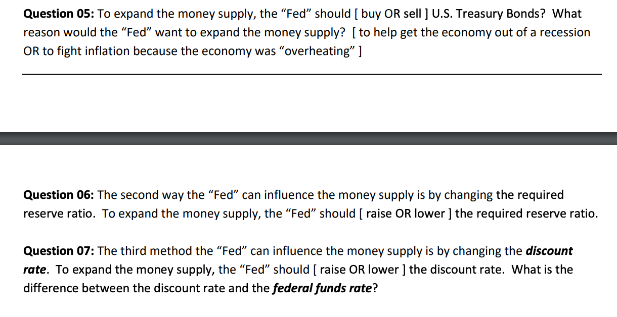 Solved Question 05: To expand the money supply, the “Fed” | Chegg.com