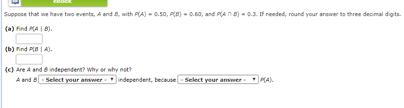 Solved EBOOK Suppose That We Have Two Events, A And B, With | Chegg.com