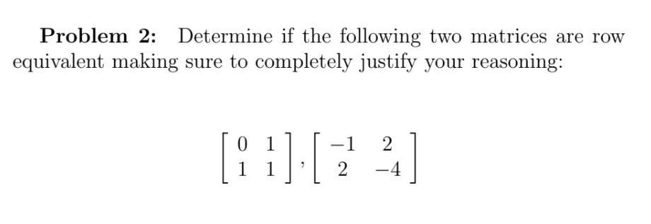 Solved Problem 2 Determine if the following two matrices Chegg