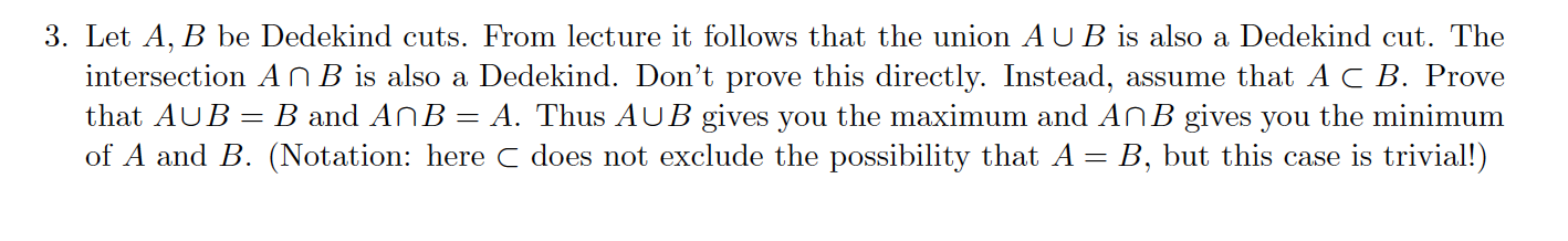 Solved 3. Let A, B Be Dedekind Cuts. From Lecture It Follows | Chegg.com