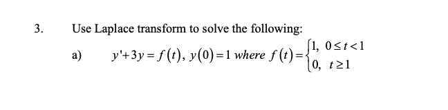 Solved Use Laplace transform to solve the following: a) | Chegg.com