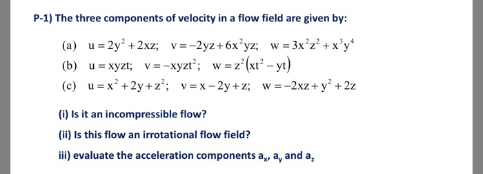 Solved P-1) The three components of velocity in a flow field | Chegg.com