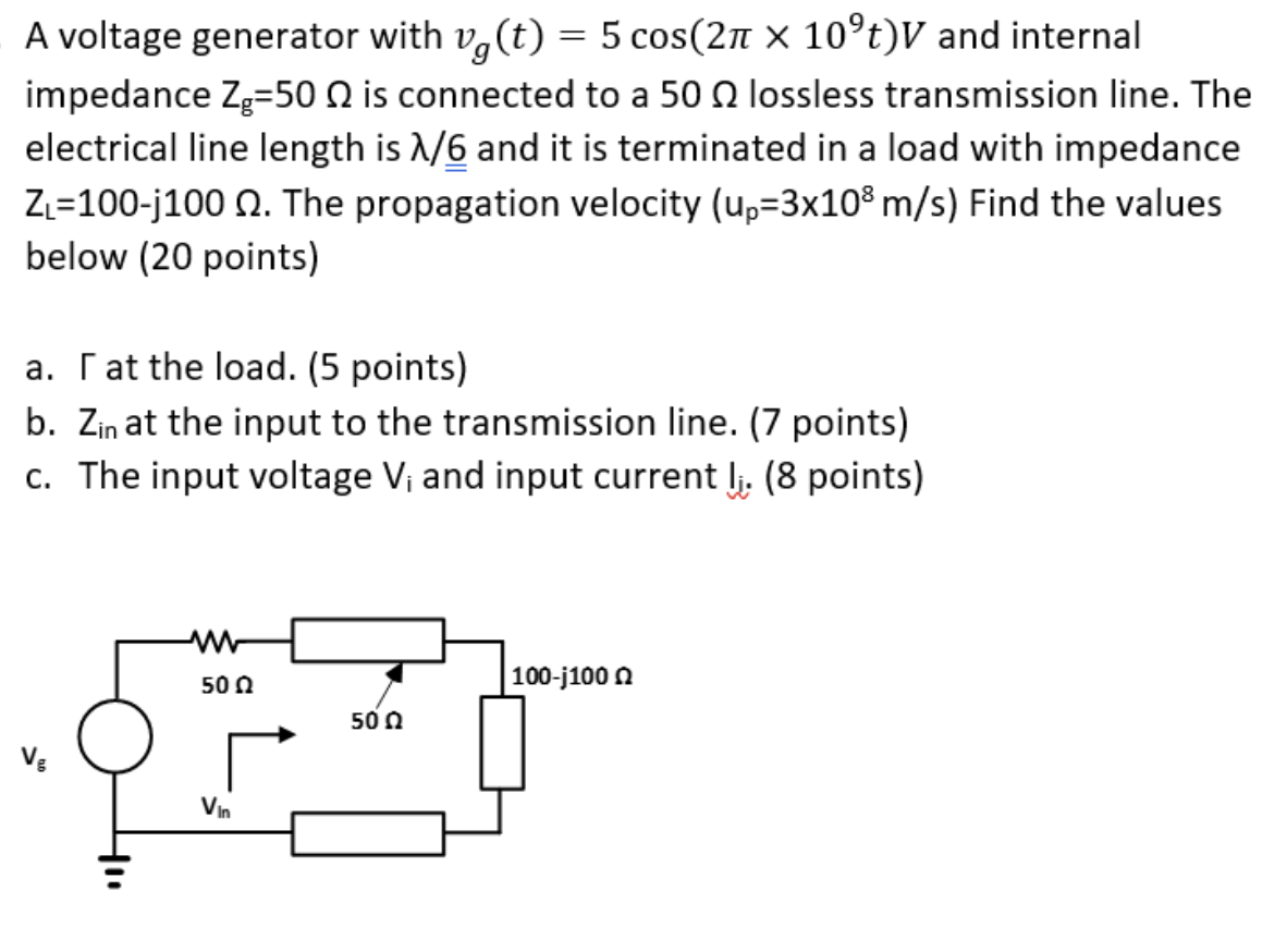 Solved A voltage generator with vg(t)=5cos(2π×109t)V and | Chegg.com
